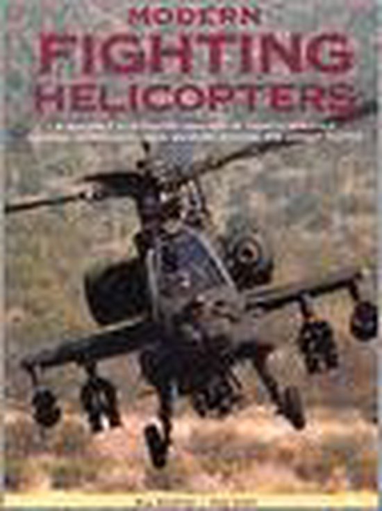 Modern Fighting Helicopters - Bill Gunston, Mike Spick