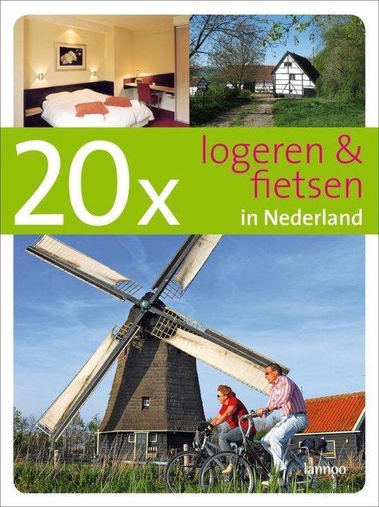 20 x logeren en fietsen in Nederland - Menno Zeeman, Marja Kerst