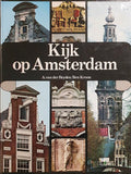 Kijk op amsterdam - Ben Kroon & A. van der Heyden