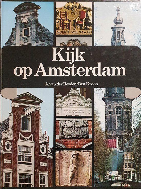 Kijk op amsterdam - Ben Kroon & A. van der Heyden