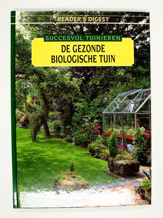De gezonde biologische tuin