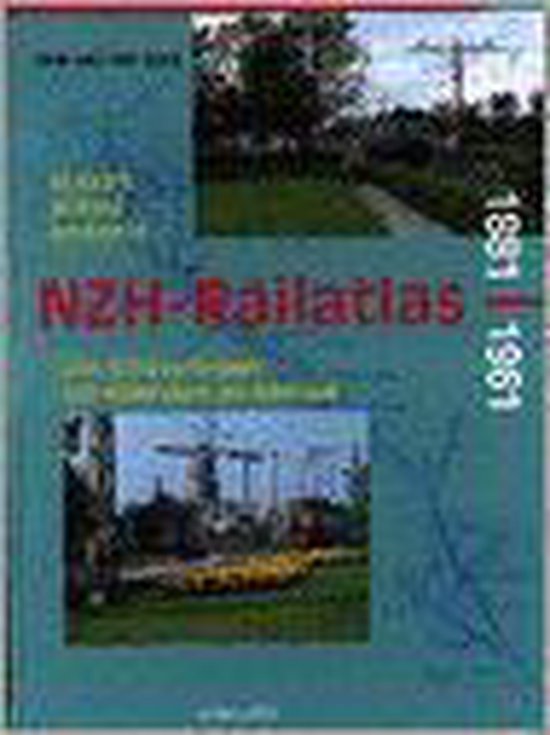 NZH - railatlas, 1881 - 1961 - D. Van Der Spek