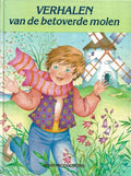 Verhalen van de betoverde molen - Monique Gorde