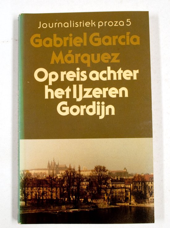 Op reis achter het ijzeren gordijn - Gabriel Garcia Marquez