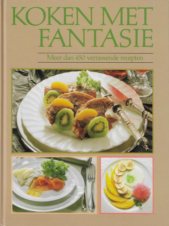 Koken met fantasie - Ludger Rose, Friederun Kohnen