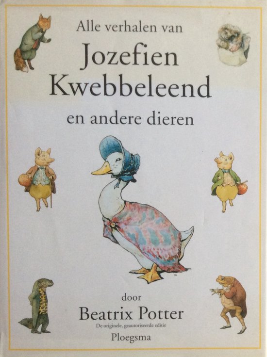 Alle verhalen van Jozefien Kwebbeleend en andere dieren - Beatrix Potter