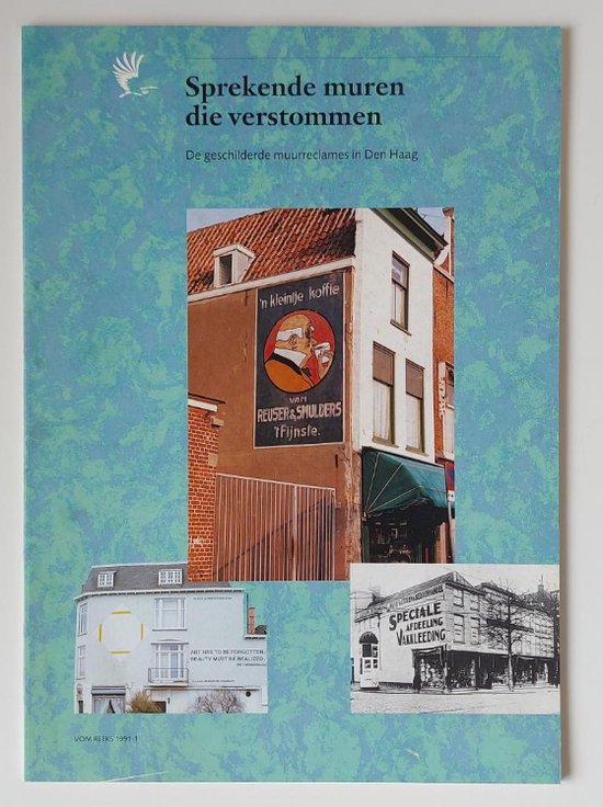 Sprekende muren die verstommen. De geschilderde muurreclames in Den Haag (VOM - reeks 1991 - 1) - Duivesteijn, John