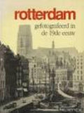 Rotterdam gefotografeerd in 19e e - Nieuwenhuyzen