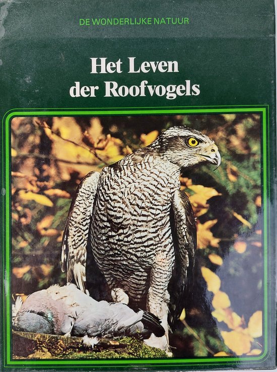 Het leven der roofvogels - K.A. van den Hoek