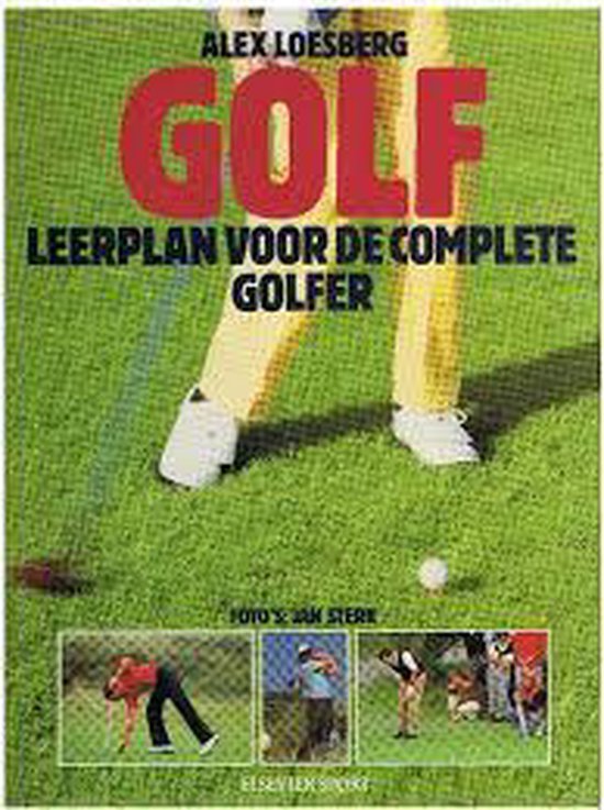 Golf - leerplan voor de complete golfer - Loesberg, Alex Loesberg