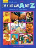 UW KIND VAN A TOT Z - Dorothea Timmers - Huigens