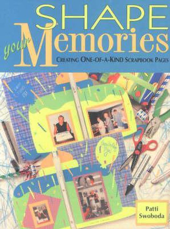 Shape Your Memories - Patti Swoboda