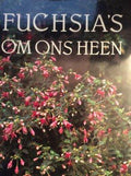 Fuchsia's om ons heen - Nijhuis