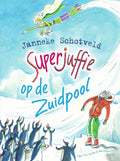 Superjuffie 7 - Superjuffie op de Zuidpool - Janneke Schotveld
