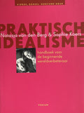 Praktisch Idealisme - Natasja van Den Berg, Sophie Koers