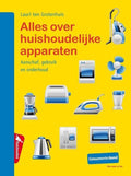Alles over huishoudelijke apparaten - Lauri Ten Grotenhuis, Grotenhuis, Lauri ten