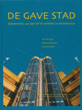 De gave stad - Ton van Zeijl (foto's), Bottine Koopmans & Annette Doorn (teksten)
