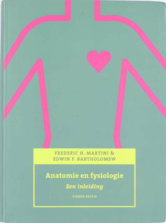 Anatomie en fysiologie, een inleiding (vierde editie) - Frederic H. Martini, Edwin F. Bartholomew