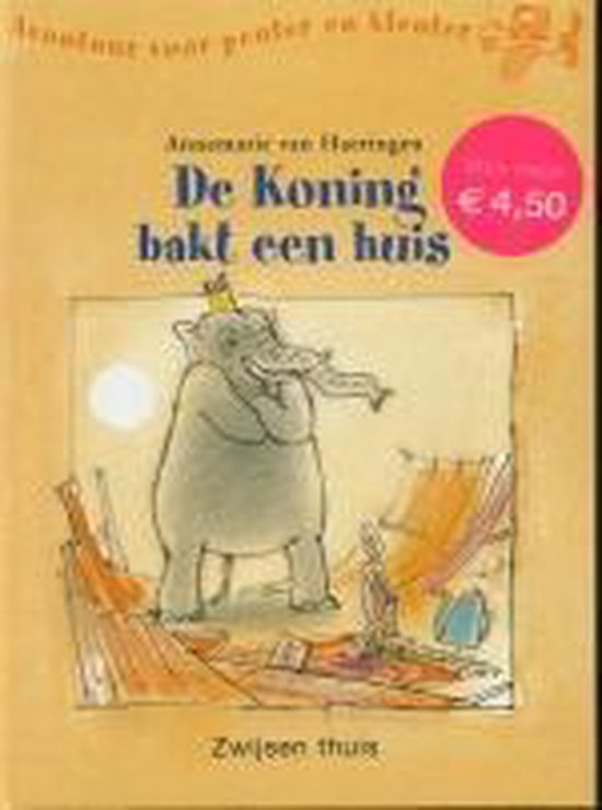 Koning Bakt Een Huis - Annemarie van Haeringen