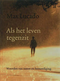 Als het leven tegenzit - Max Lucado, M. Lucado