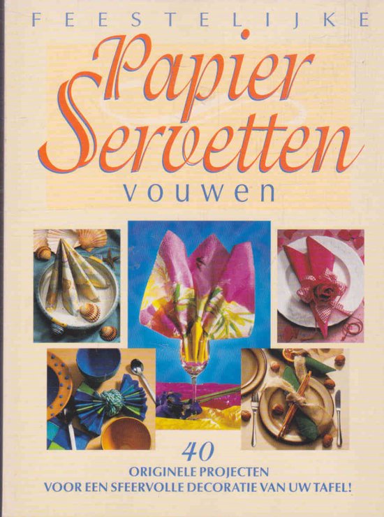 Feestelijke Papier Servetten Vouwen - Ellen Reinek