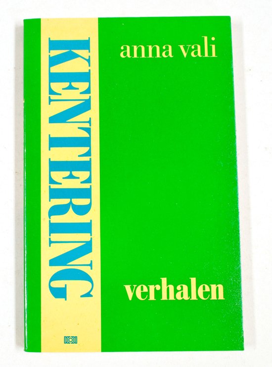 Kentering. uurwerk en andere verhal - Anna Vali