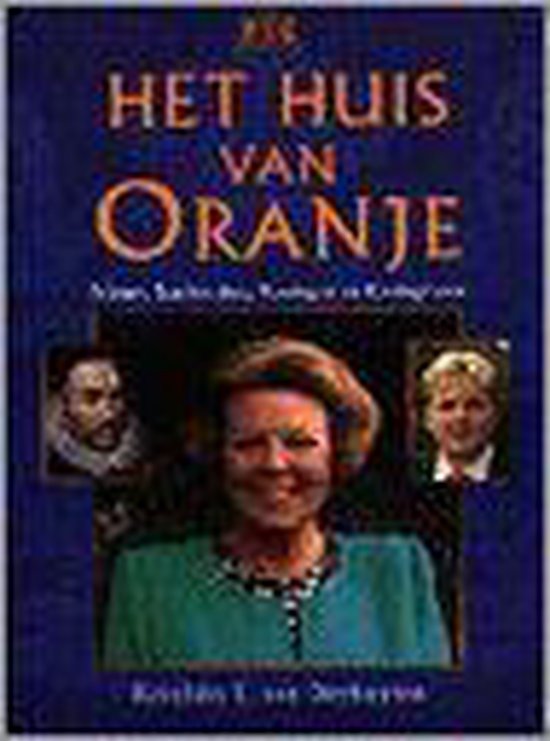 Het Huis van Oranje - Van Ditzhuyzen, Ellen H.L. Kasteleijn