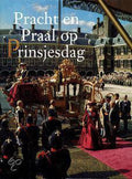 Pracht en praal op prinsjesdag - T. Van Leeuwen