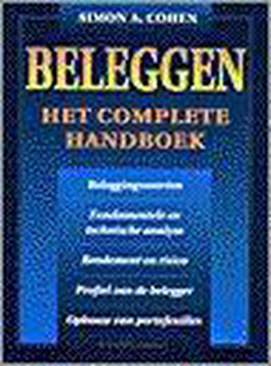 Beleggen het complete handboek - Simon.A. Cohen