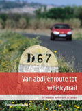 Van Abdijenroute Tot Whiskytrail - Consumentenbond