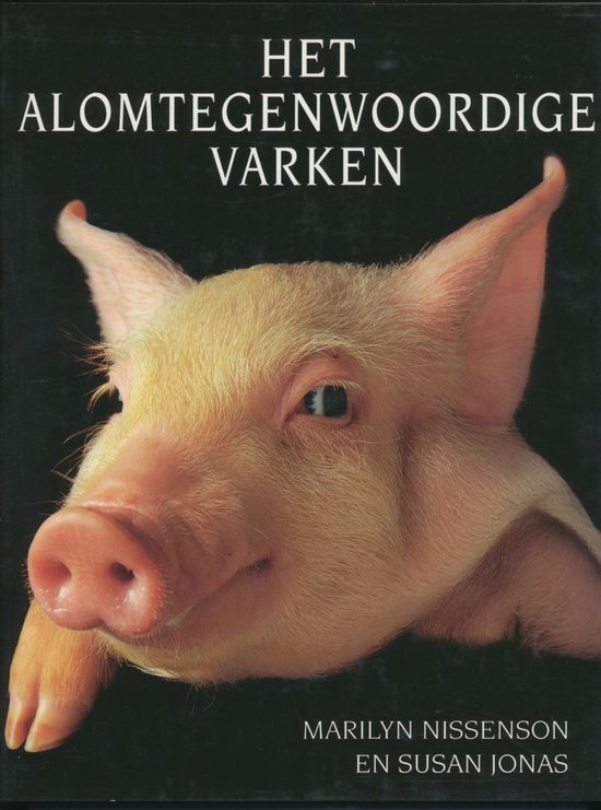 ALOMTEGENWOORDIGE VARKEN, HET - M Nissenson, Susan Jonas