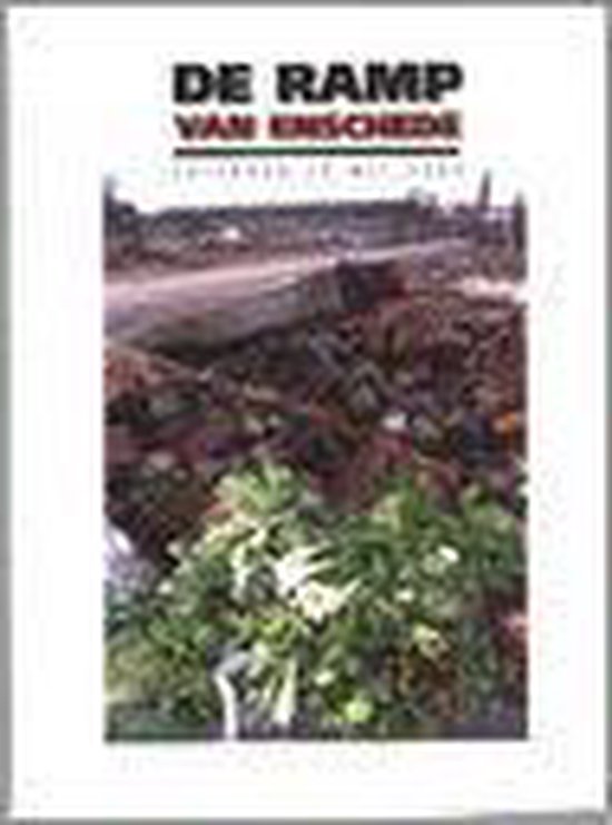 De ramp van Enschede - Frans de Lugt