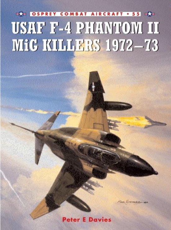USAF F - 4 Phantom II MiG Killers 1972 - 73 - Peter E. Davies