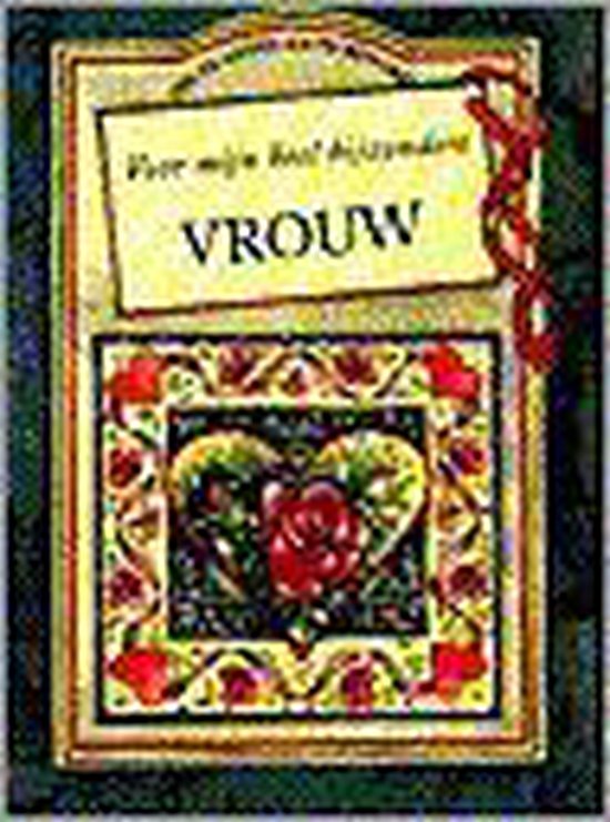 Voor mijn heel bijzondere vrouw