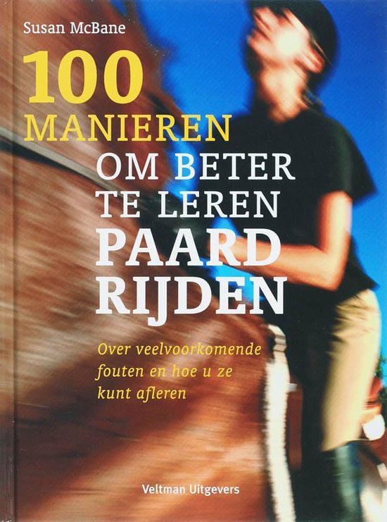 100 manieren om beter te leren paardrijden - Susan Mcbane
