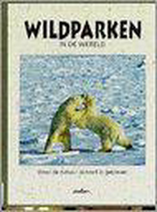 Wildparken in de wereld | Magnus Elander - Magnus Elander, Staffan Widstrand