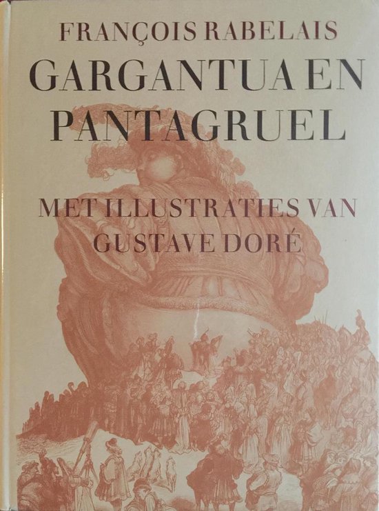 Gargantua en Pantagruel | François Rebelais - François Rebelais, Gustave Dore