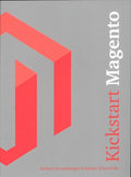 Kickstart Magento - Robbert Ravensbergen, Sander Schoneville