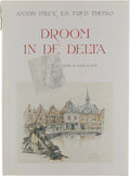 Droom in de delta - Pieck Anton (Anton Franciscus) 1895 - 1987