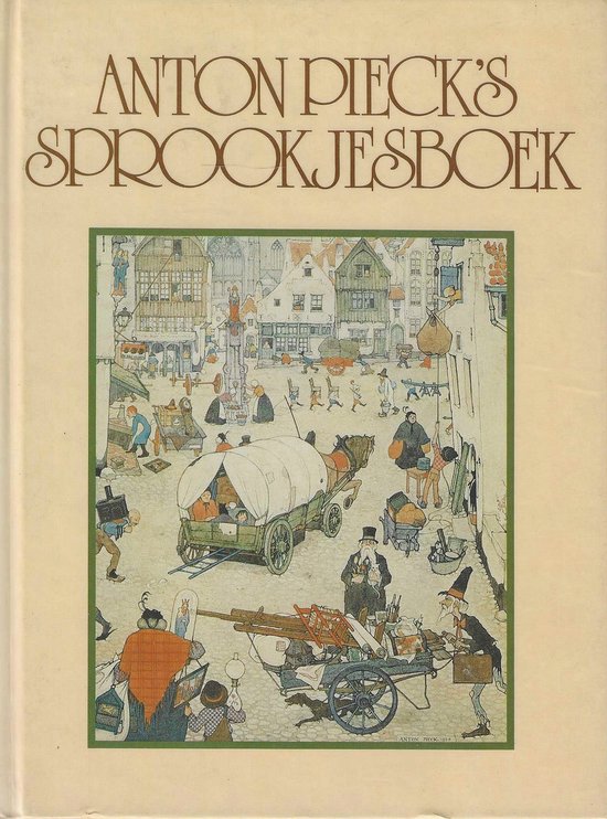 Anton Pieck's sprookjesboek - Pieck, Anton & Quintana, Anton - Pieck, Anton & Quintana, Anton, Anton Quintana
