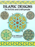 Islamic Designs For Artists And Craftspeople - Eva Wilson