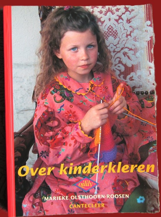 Over kinderkleren - Oilily - Marieke Olsthoorn - Roosen, Rita Murphy