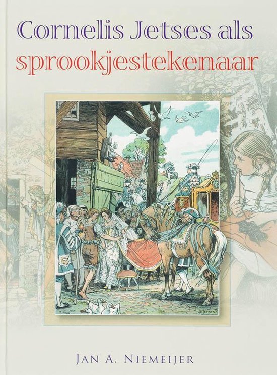 Cornelis Jetses Als Sprookjestekenaar - J A Niemeijer