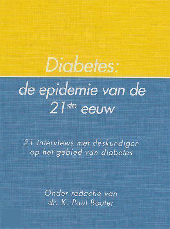Diabetes mellitus De epidemie van de 21ste eeuw - dr. K. Paul Bouter