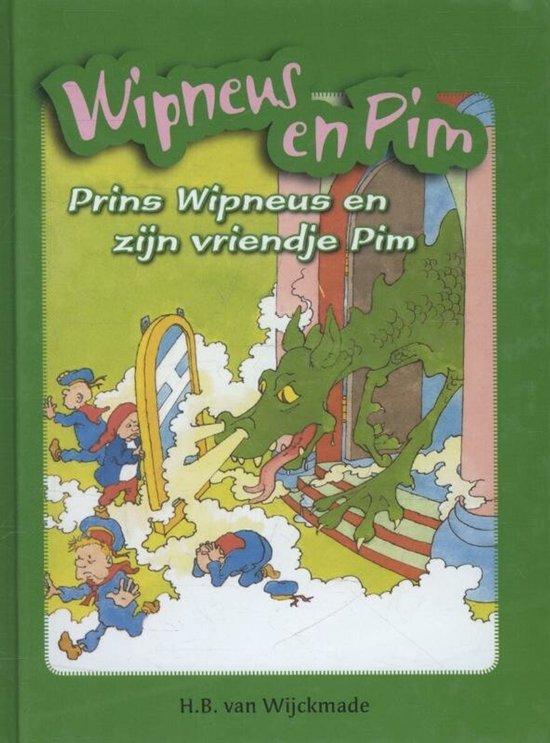 Wipneus en Pim - Prins Wipneus en zijn vriendje Pim ; Wipneus en Pim gaan op reis - H.B. van Wijckmade