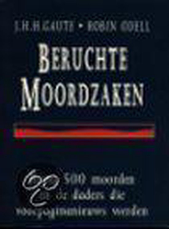 Beruchte moordzaken - J.H.H. Gaute, Robin Odell