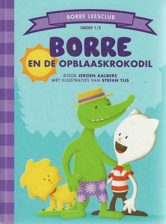 Borre en de opblaaskrokodil Groep 1/2 - Jeroen Aalbers