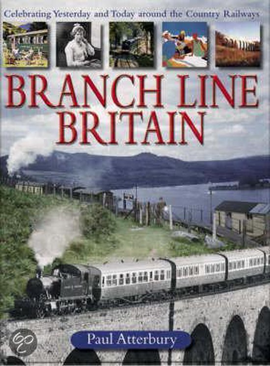 Branch Line Britain - Paul Atterbury