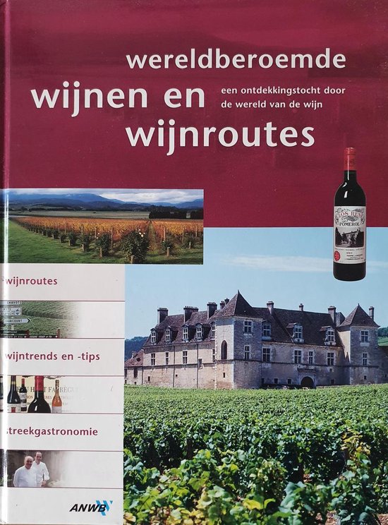 Wereldberoemde Wijnen En Wijnroutes - Frank Van der Auwera, Alain Bloeykens