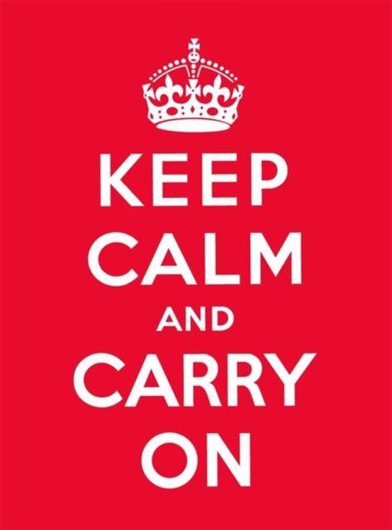 Keep Calm and Carry On - Various Authors